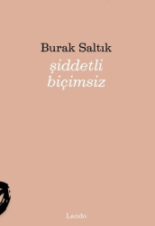 Şiddetli Biçimsiz - Lando Yayınları