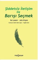 Şiddetsiz İletişim İle Barışı Seçmek - Yeni İnsan Yayınevi
