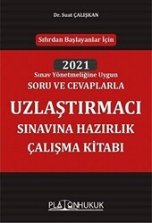 Sıfırdan Başlayanlar İçin 2021 Sınav Yönetmeliğine Uygun Soru ve Cevaplarla Uzlaştırmacı Sınavına Hazırlık Çalışma Kitabı - Platon Hukuk