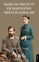 Sigmund Freud ve Eşi Martha’nın Mektuplaşmaları - 1