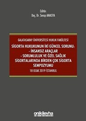 Sigorta Hukukunun İki Güncel Sorunu: İnsansız Araçlar - Sorumluluk ve Sağlık Sigortalarında Birden Çok Sigorta Sempozyumu 18 Ocak 2019 İstanbul - On İki Levha Yayınları