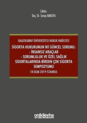Sigorta Hukukunun İki Güncel Sorunu: İnsansız Araçlar - Sorumluluk ve Sağlık Sigortalarında Birden Çok Sigorta Sempozyumu 18 Ocak 2019 İstanbul - 1