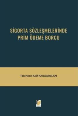 Sigorta Sözleşmelerinde Prim Ödeme Borcu - 1