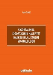 Sigortalının,Sigortacının Halefiyet Hakkını İhlal Etmeme Yükümlülüğü - On İki Levha Yayınları
