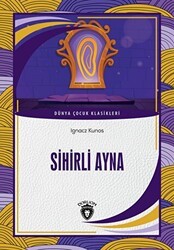 Sihirli Ayna Dünya Çocuk Klasikleri 7-12 Yaş - Dorlion Yayınları