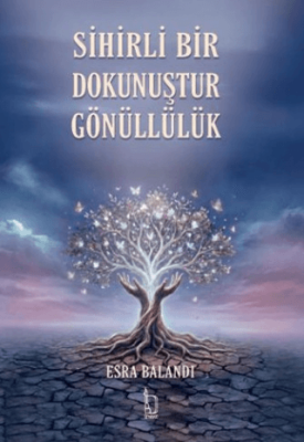 Sihirli Bir Dokunuştur Gönüllülük - 1