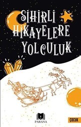 Sihirli Hikayelere Yolculuk - Parana Yayınları