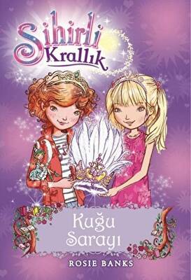Sihirli Krallık 14. Kitap: Kuğu Sarayı - 1