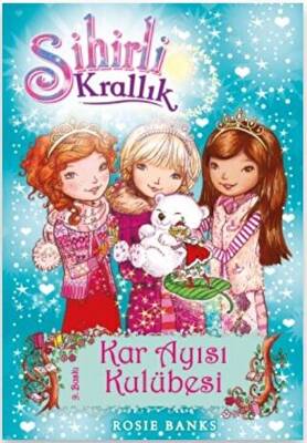 Sihirli Krallık 15. Kitap: Kar Ayısı Kulübesi - 1
