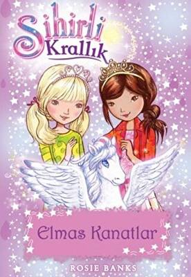 Sihirli Krallık 25. Kitap: Elmas Kanatlar - 1