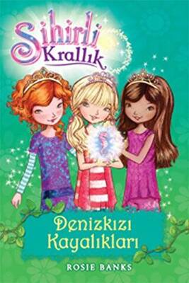 Sihirli Krallık 4. Kitap: Denizkızı Kayalıkları - 1