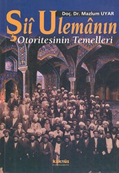 Şii Ulemanın Otoritesinin Temelleri - Kaknüs Yayınları