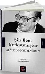 Şiir Beni Korkutmuştur - Alaeddin Özdenören - Cümle Yayınları