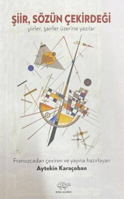 Şiir, Sözün Çekirdeği - 1