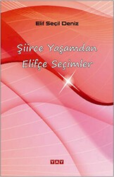 Şiirce Yaşamdan Elifçe Seçimler - YAY - Yeni Anadolu Yayınları