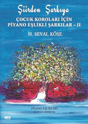 Şiirden Şarkıya - Çocuk Koroları İçin Piyano Eşlikli Şarkılar 2 - 1
