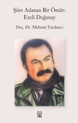 Şiire Adanan Bir Ömür: Ezeli Doğanay - Luna Yayınları