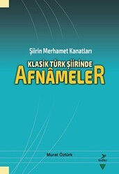 Şiirin Merhamet Kanatları Klasik Türk Şiirinde Afnâmeler - Grafiker Yayınları