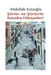 Şiirler ve Şiirlerle Kasaba Hikayeleri - Tilki Kitap