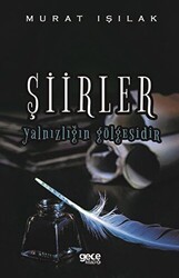 Şiirler Yalnızlığın Gölgesidir - Gece Kitaplığı