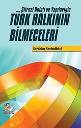 Şiirsel Anlatı ve Yapılarıyla Türk Halkının Bilmeceleri - İtalik Yayınevi