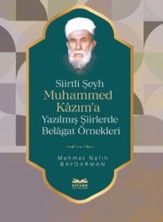 Siirtli Şeyh Muhammed Kazım’a Yazılmış Şiirlerde Belagat Örnekleri - Kitabe Yayınları
