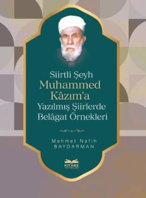 Siirtli Şeyh Muhammed Kazım’a Yazılmış Şiirlerde Belagat Örnekleri - 1