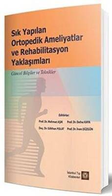 Sık Yapılan Ortopedik Ameliyatlar ve Rehabilitasyon Yaklaşımları - 1