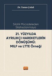 Silahlı Mücadeleden Silahsızlanmaya 21. Yüzyılda Ayrılıkçı Hareketlerin Dönüşümü MILF ve LTTE Örneği - Nobel Bilimsel Eserler