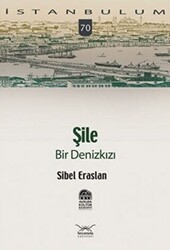Şile Bir Denizkızı - Heyamola Yayınları