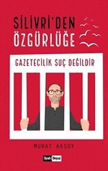 Silivri’den Özgürlüğe - Siyah Beyaz Yayınları