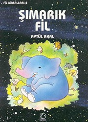 Şımarık Fil - Uçanbalık Yayıncılık