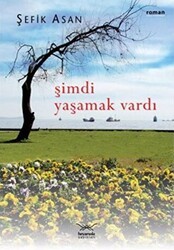 Şimdi Yaşamak Vardı - Heyamola Yayınları