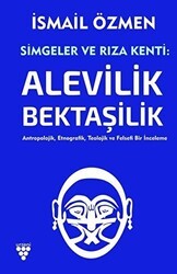 Simgeler ve Rıza Kenti: Alevilik - Bektaşilik 2. Cilt - Urzeni Yayıncılık