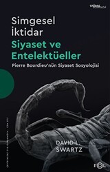 Simgesel İktidar, Siyaset ve Entelektüeller - Pierre Bourdieu’nün Siyaset Sosyolojisi - Fol Kitap