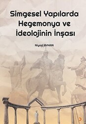 Simgesel Yapılarda Hegemonya ve İdeolojinin İnşası - Cinius Yayınları