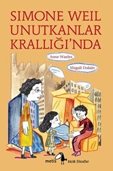 Simone Weil Unutkanlar Krallığı’nda - 1