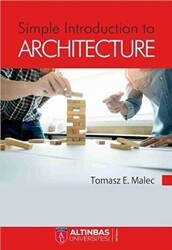 Simple Introduction to Architecture - Altınbaş Üniversitesi Yayınları