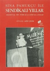 Sina Pamukçu İle Sendikalı Yıllar - Sosyal Tarih Yayınları