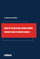 Sınai ve Ticari Kamu Hizmetlerinin Hukuki Rejimi ve Örgütlenmesi - On İki Levha Yayınları