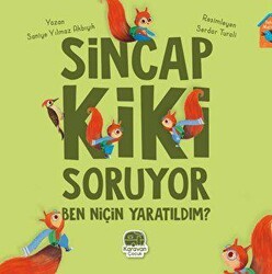 Sincap Kiki Soruyor Ben Niçin Yaratıldım - Karavan Çocuk Yayınları