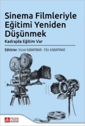 Sinema Filmleriyle Eğitimi Yeniden Düşünmek - Pegem Akademi Yayıncılık
