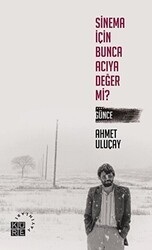 Sinema İçin Bunca Acıya Değer Mi? - Küre Yayınları