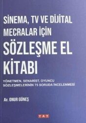 Sinema, Tv ve Dijital Mecralar İçin Sözleşme El Kitabı - YAY - Yeni Anadolu Yayınları