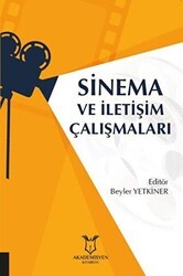 Sinema ve İletişim Çalışmaları - Akademisyen Kitabevi
