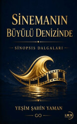 Sinemanın Büyülü Denizinde - Sinopsis Dalgaları - Liman Yayınevi