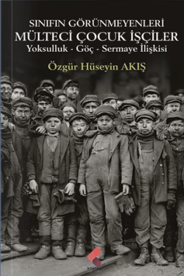 Sınıfın Görünmeyenleri Mülteci İşçi Çocuklar - 1