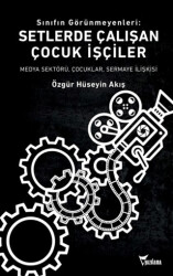 Sınıfın Görünmeyenleri: Setlerde Çalışan Çocuk İşçiler - Yazılama Yayınevi