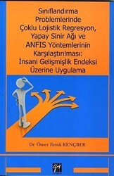 Sınıflandırma Problemlerinde Çoklu Lojistik Regresyon, Yapay Sinir Ağı ve ANFIS Yöntemlerinin Karşılaştırılması: İnsani Gelişmişlik Endeksi Üzerine Uygulama - Gazi Kitabevi