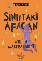 Sınıftaki Afacan - Atıl`ın Maceraları 1 - Nemesis Kitap
